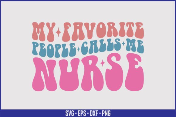 My Favorite People Calls Me Nurse Retro