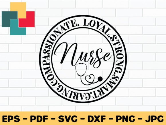 Nurse Loyal Strong Smart Caring Compassi