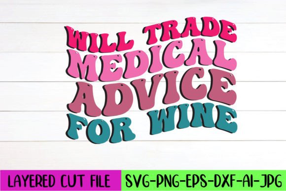 Will Trade Medical Advice for Wine Retro